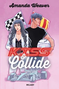 Racing Hearts, T2 : Kiss &amp; Collide