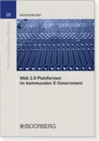 Web 2.0 Plattformen im kommunalen E-Government - Telos, Beschaffung, Modellierung, Betrieb und Wettbewerb.