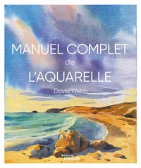 Manuel complet de l'aquarelle