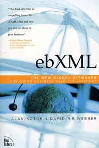 Ebxml. The New Global Standard For Doing Business Over The Internet