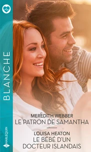 La patron de Samantha ; Le bébé d'un docteur islandais