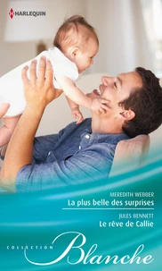 La plus belle des surprises ; Le rêve de Callie