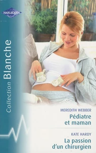 Pédiatre et maman ; La passion d'un chirurgien