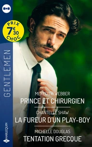 Prince et chirurgien ; La fureur d'un play-boy ; Tentation grecque