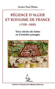 Régence d'Alger et Royaume de France (1500-1800)
