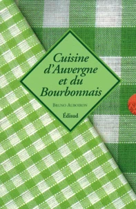 Cuisine d'Auvergne et du Bourbonnais ; Tour de France des cuisines régionales