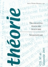  WEBER HENKING  IRENE - Theorie N° 40/2001 : Translating, Traduire, Tradurre Shakespeare.