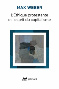 L'éthique protestante et l'esprit du capitalisme suivi d'autres essais
