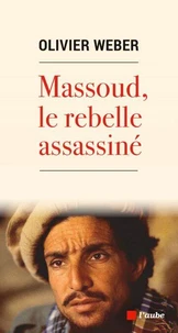 Massoud, le rebelle assassiné