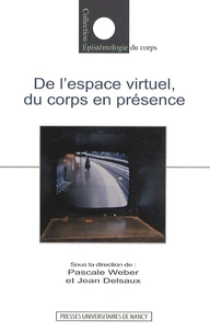 De l'espace virtuel, Du corps en présence