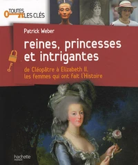 Reines, princesses et intrigantes