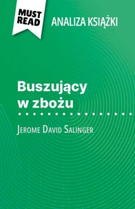 Buszujący w zbożu książka Jerome David Salinger (Analiza książki)