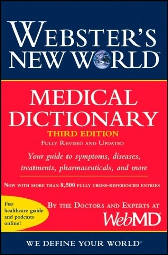  WebMD - Webster's New World Medical Dictionary, 3rd Edition.