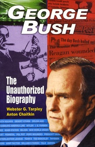 Webster Griffin Tarpley - George Bush - The Unauthorized Biography.