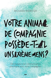 Votre animal de compagnie possède-t-il un sixième sens ?