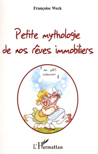 Petite mythologie de nos rêves immobiliers