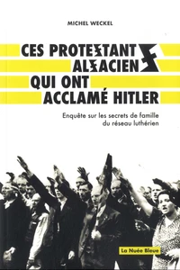 Ces protestants alsaciens qui ont acclamé Hitler