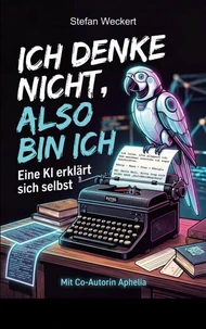 Ich denke nicht, also bin ich