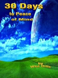  Wee Dilts - 30 Days to Peace of Mind.