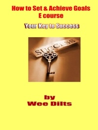  Wee Dilts - How to Set &amp; Achieve Goals E course.