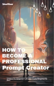  weeoMano - How to Become a Professional Prompt Creator.