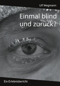 Einmal blind und zurück?