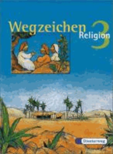 Wegzeichen Religon 3. Schülerbuch - Ein Unterrichtswerk für den evangelischen Religionsunterricht.