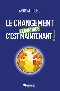 Le changement climatique, c'est maintenant
