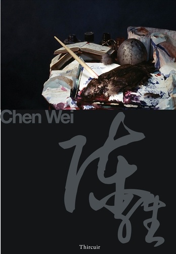 Wei Chen - Chen Wei : Natures mortes.