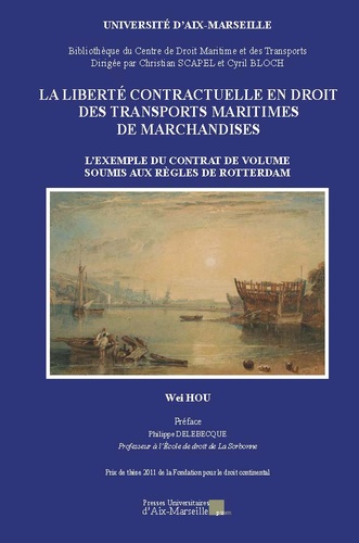 Wei Hou - La liberté contractuelle en droit des transports maritimes de marchandises - L'exemple du contrat de volume soumis aux règles de Rotterdam.