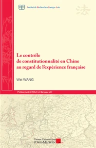 Le contrôle de constitutionnalité en Chine au regard de l'expérience française