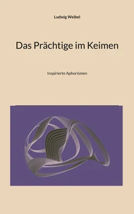 Das Prächtige im Keimen