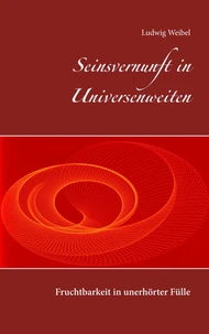 Seinsvernunft in Universenweiten