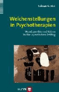 Weichenstellungen in Psychotherapien - Wendepunkte und Krisen im therapeutischen Setting.