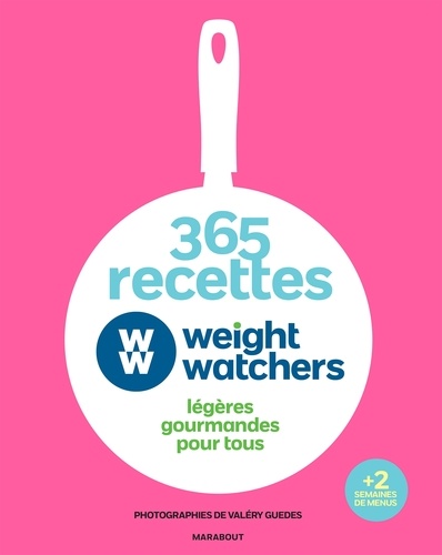  Weight Watchers et Valéry Guedes - 365 recettes légères gourmandes pour tous Weight Watchers.