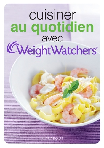  Weight Watchers - Cuisiner au quotidien avec WeightWatchers.