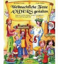 Weihnachtliche Feste ANDERS gestalten - Spielerische Aktivitäten, Lieder, Geschichten, Infos und Planungshilfen.
