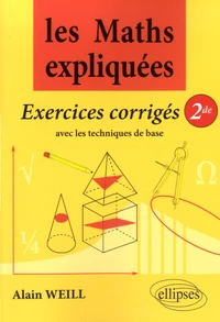Les maths expliquées, exercices corrigés 2de
