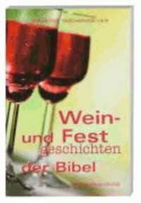 Wein- und Festgeschichten der Bibel - Biblische Taschenbücher.