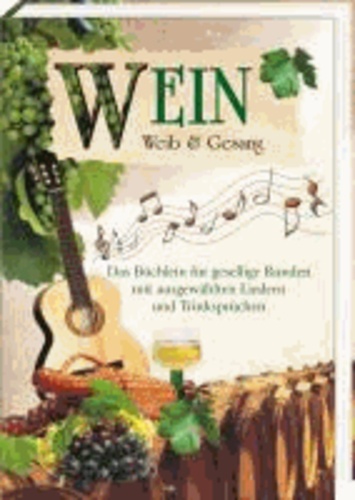 Wein, Weib & Gesang - Gesangbuch für gesellige Runden.