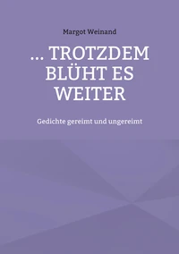 ... trotzdem blüht es weiter