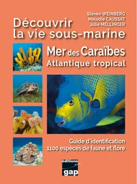 Découvrir la vie sous-marine Mer des Caraïbes, Atlantique tropical