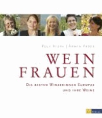 Weinfrauen - Die besten Winzerinnen Europas und ihre Weine.