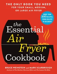 The Essential Air Fryer Cookbook