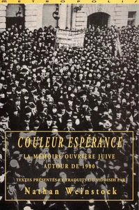 Couleur Esperance. La Memoire Ouvriere Juive Autour De 1900