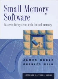 Small Memory Software. Patterns For Systems With Limited Memory