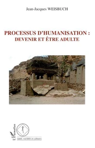 Processus d'humanisation: devenir et être adulte