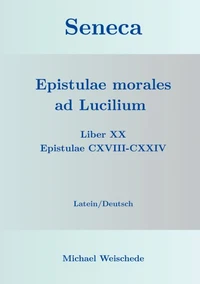 Seneca - Epistulae morales ad Lucilium - Liber XX Epistulae CXVIII-CXXIV