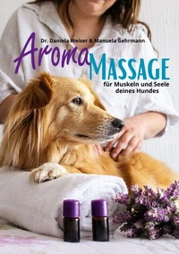 Aroma-Massage für Muskeln und Seele deines Hundes