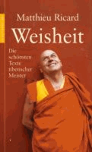 Weisheit - Die schönsten Texte tibetischer Meister.